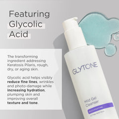 GLYTONE Mild Gel Exfoliating Cleanser glycerin hydrates and softens skin.