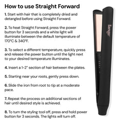 L'ANGE Hair Straight Forward auto shut-off adds safety and energy efficiency.