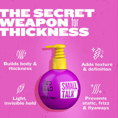 Bed Head Small Talk Mini application on damp hair boosts lift.