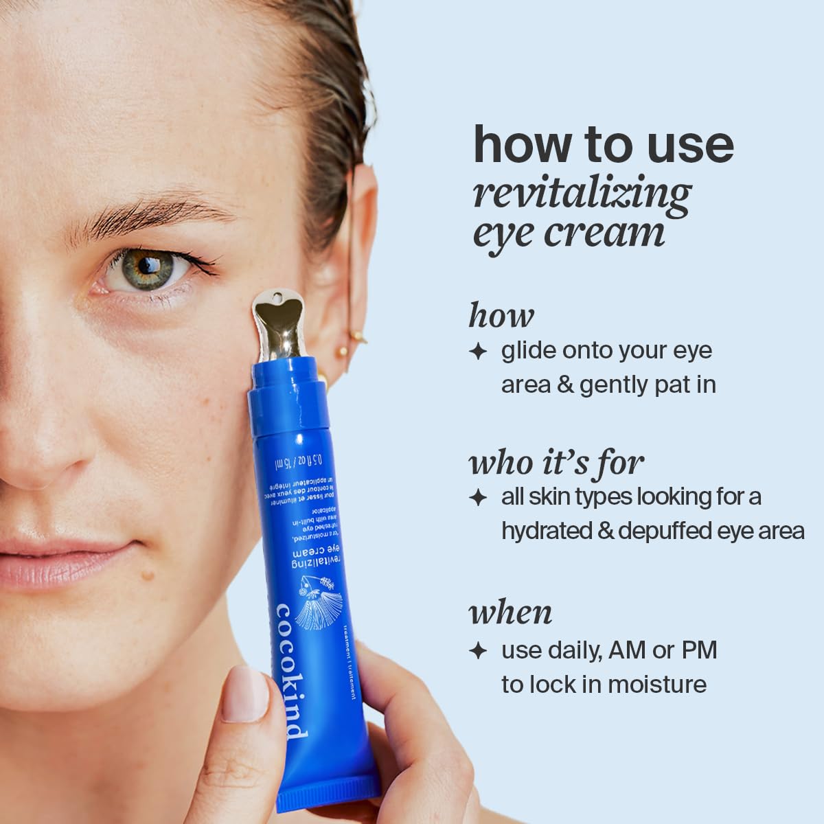 Cocokind Revitalizing Eye Cream depuffs eyes with cooling metal tip.