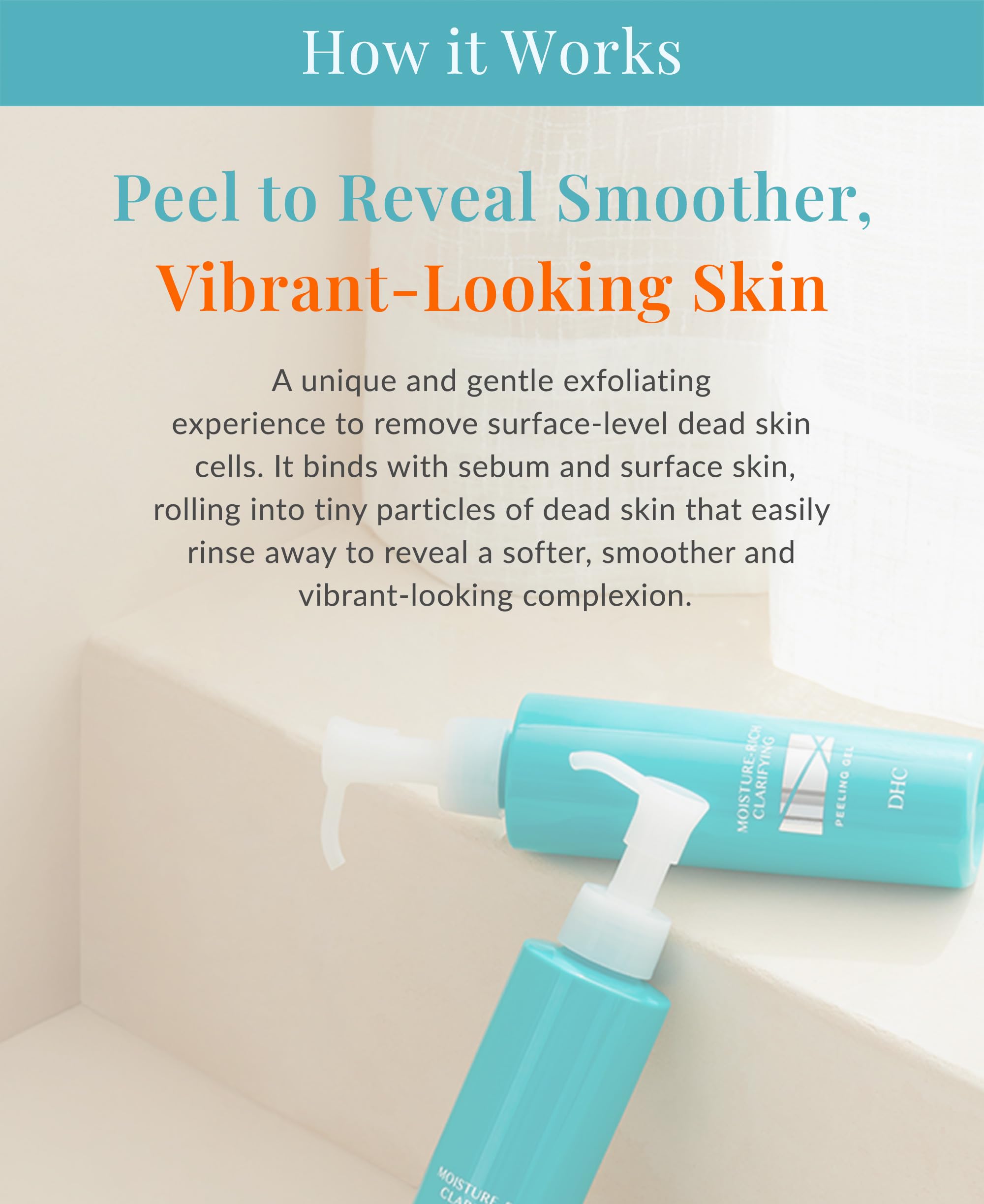 DHC ceramides moisturize during exfoliation, supporting softer skin during use.