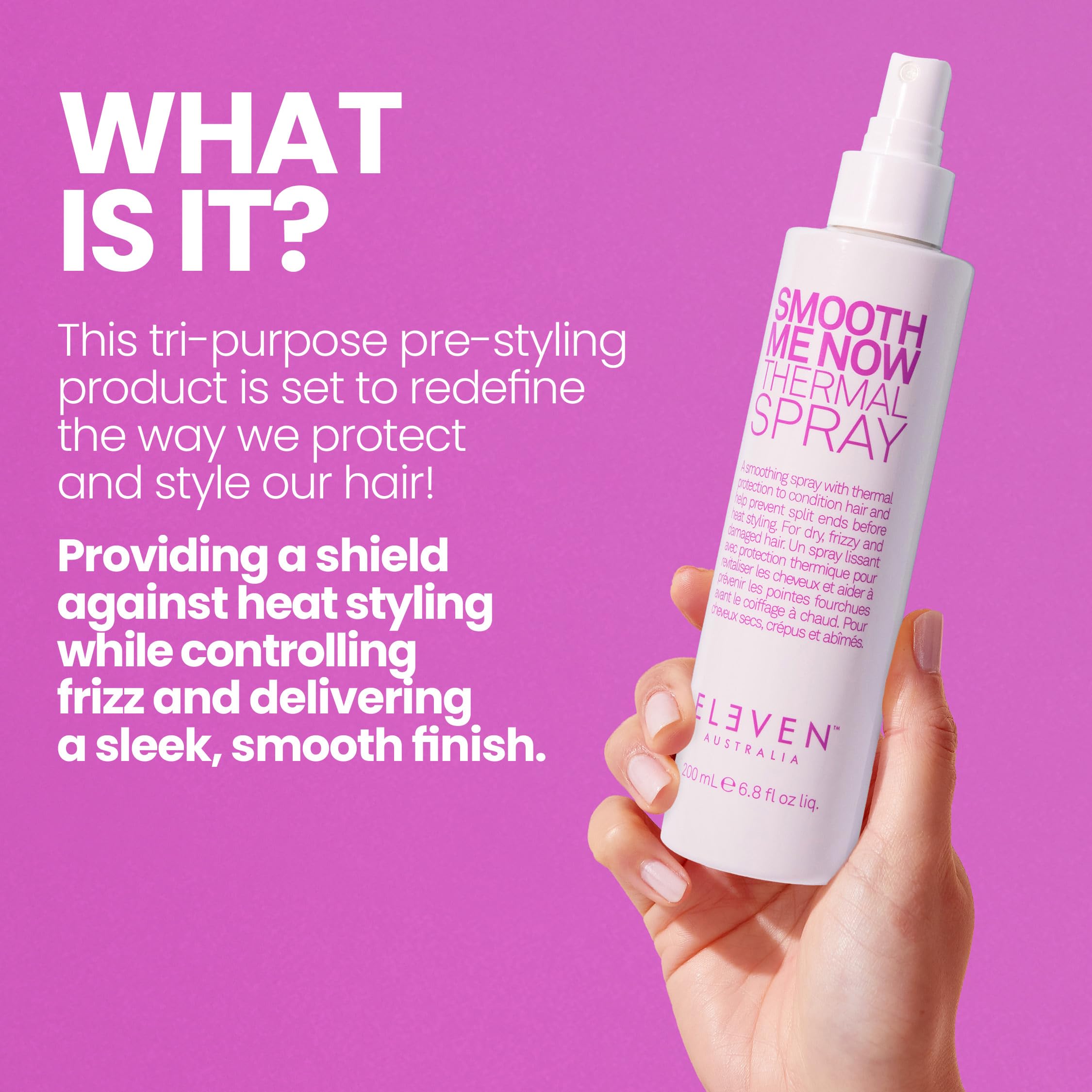ELEVEN AUSTRALIA Smooth Me Now protects hair from heat up to 220°C during styling