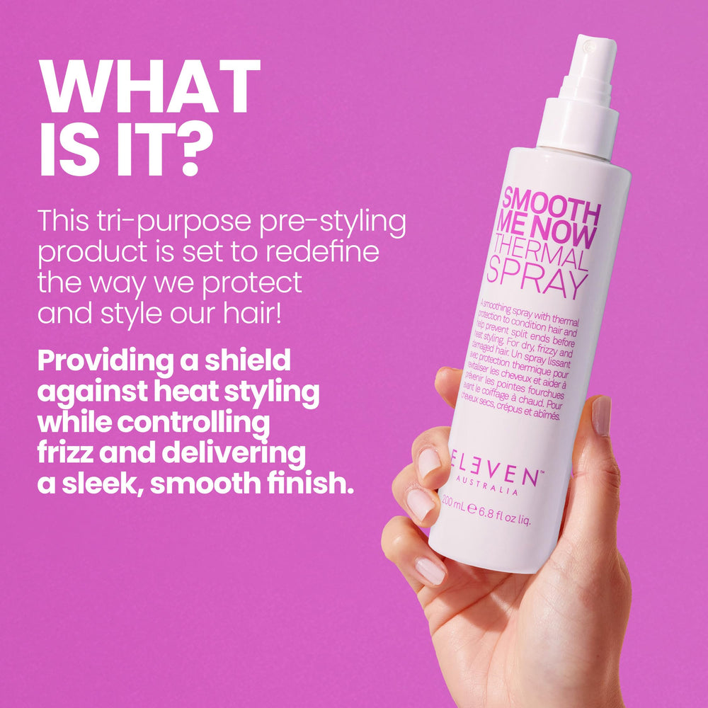 ELEVEN AUSTRALIA Smooth Me Now protects hair from heat up to 220°C during styling