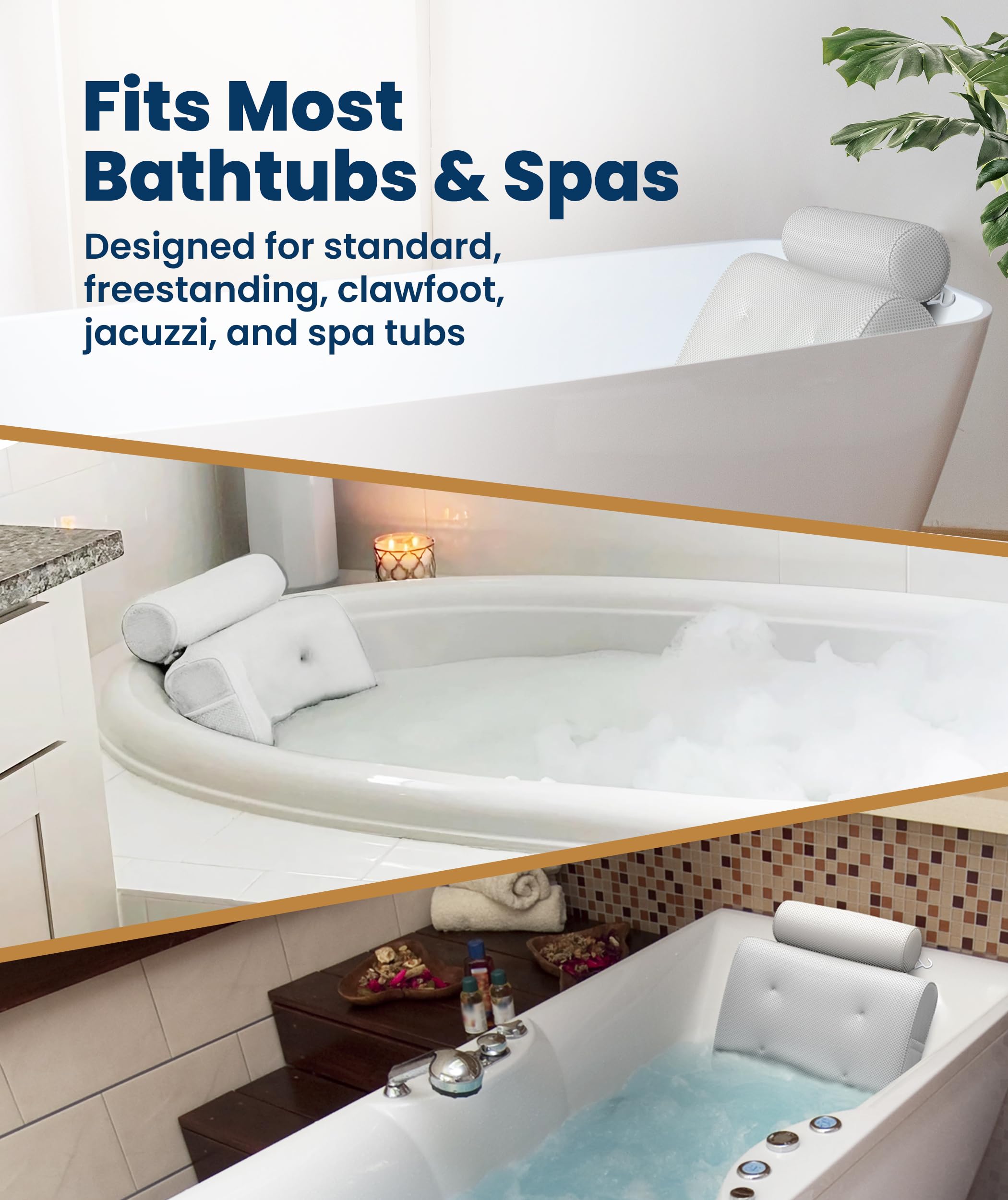 Everlasting Comfort pillow fits most tubs, including hot tubs and jacuzzis.