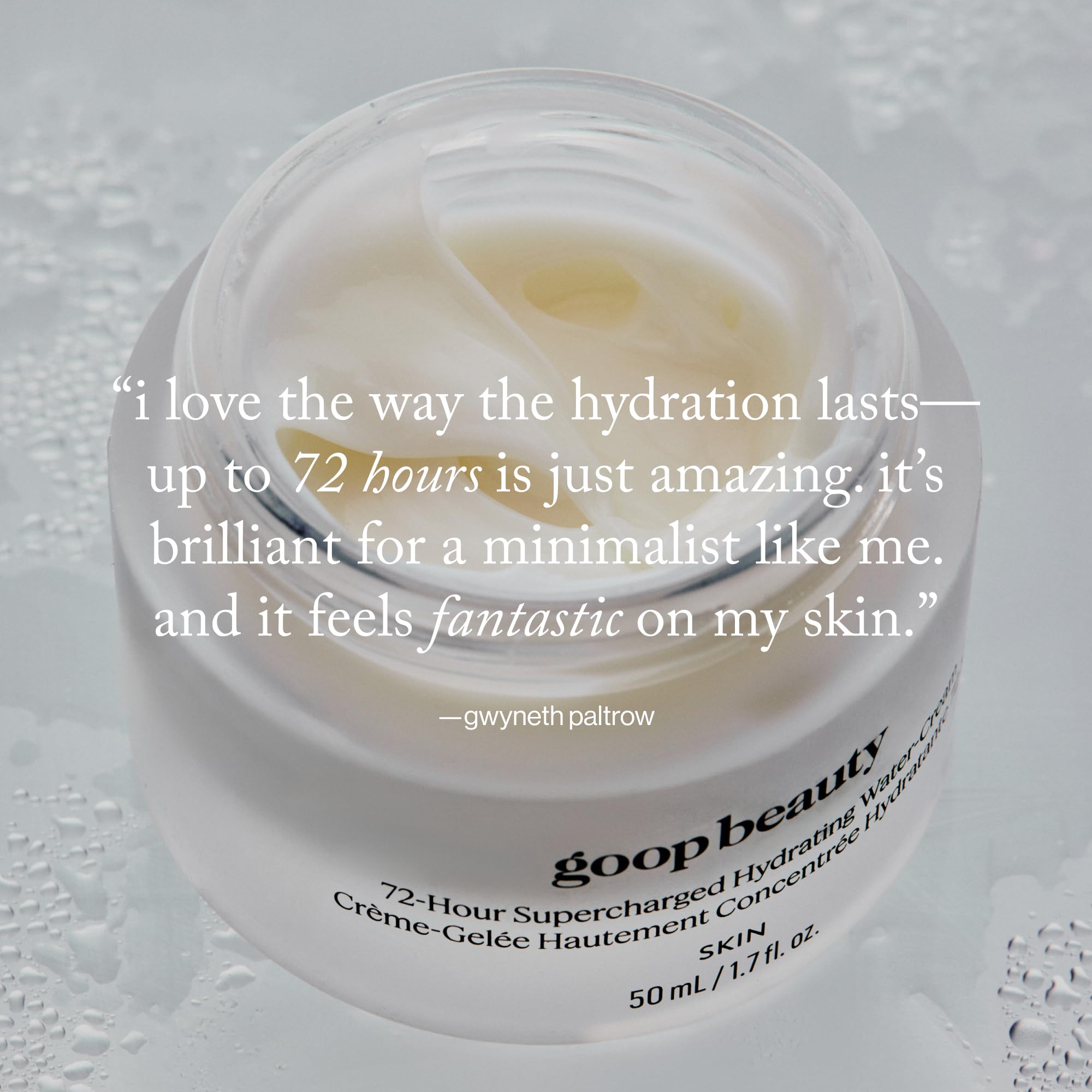 Goop Beauty 72-Hour Hydrating Water Cream droplets indicate hydration boost