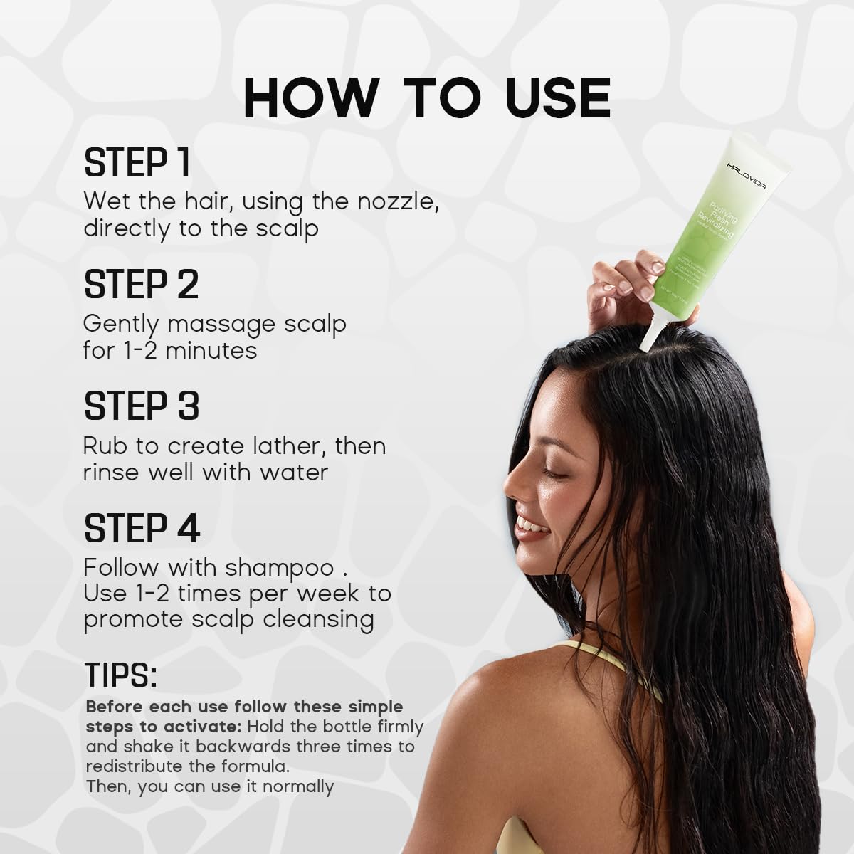 HALOVIDA fingertip massaging scrub on damp scalp for 1–2 minutes.
