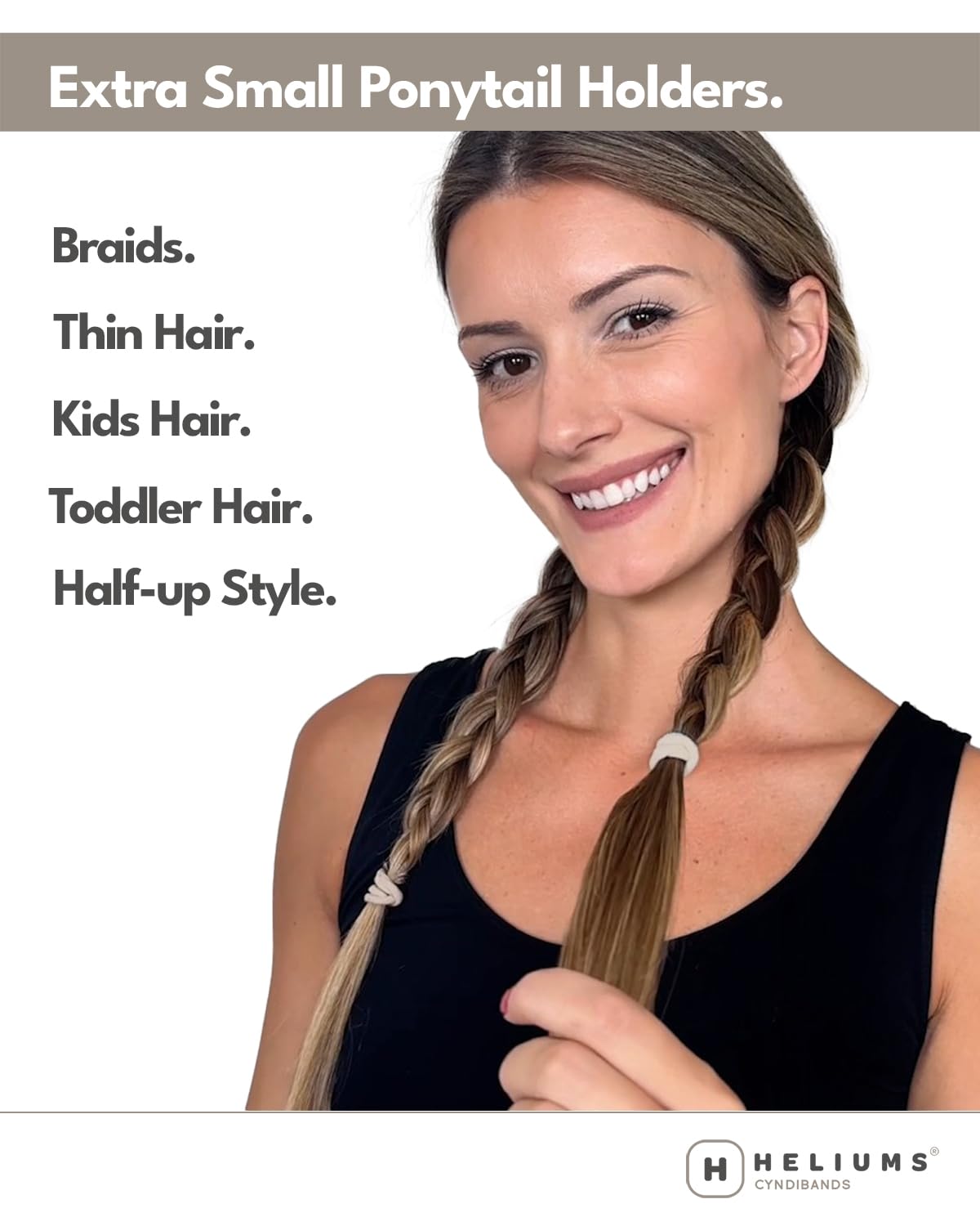Heliums light brown bands offer gentle stretch for secure yet easy removal.