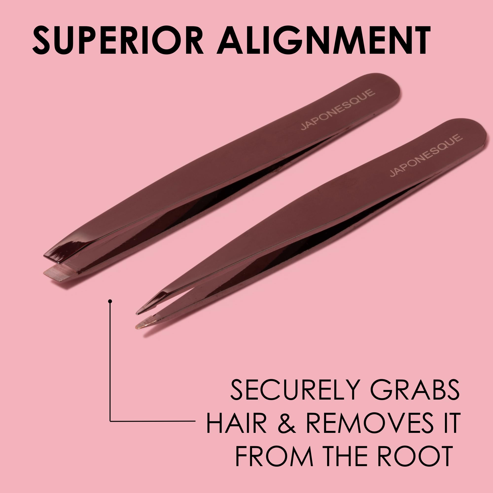JAPONESQUE precision-aligned tweezers securely grab each hair at the root.