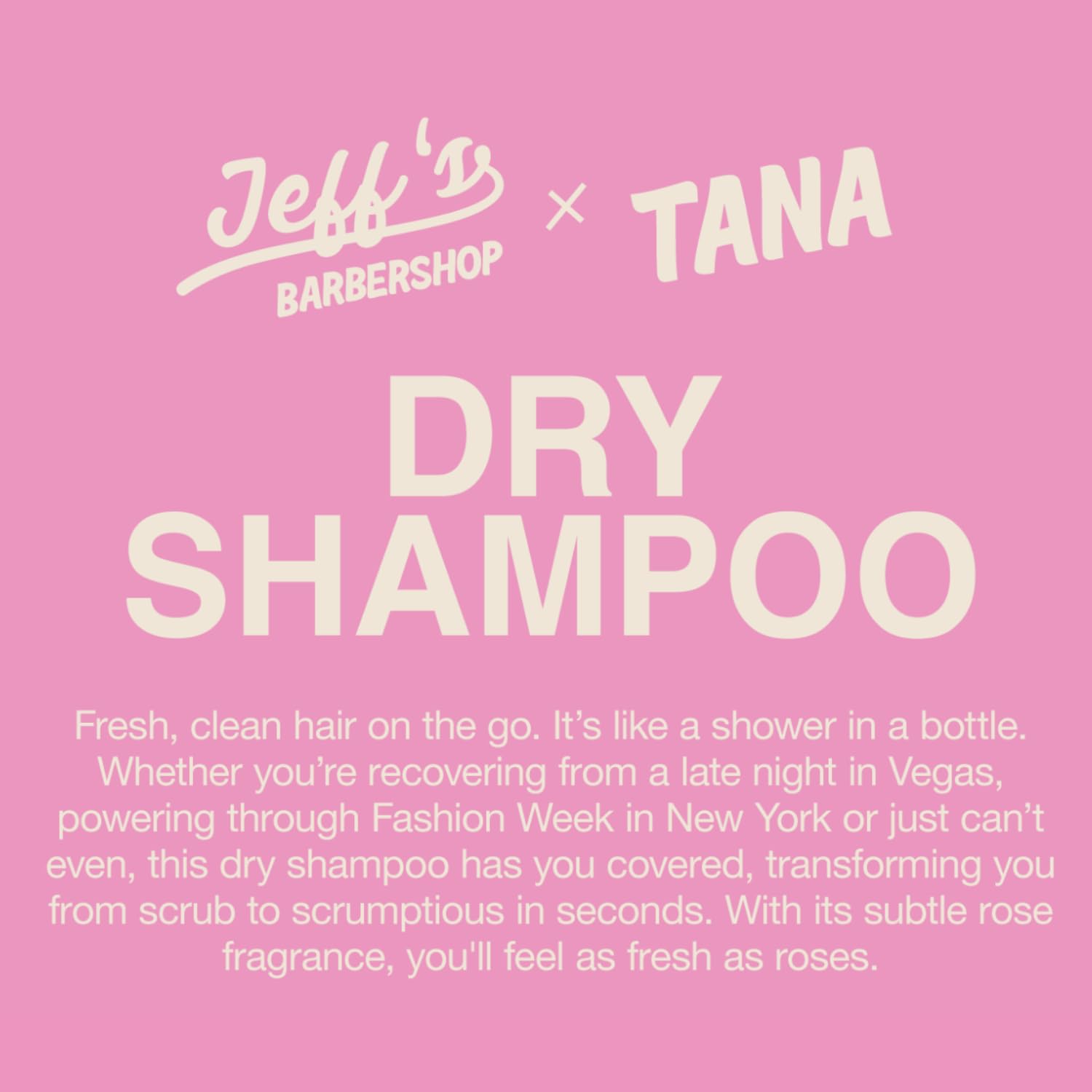 Subtle rose fragrance enhances freshness of Jeff's Barbershop x Tana Dry Shampoo