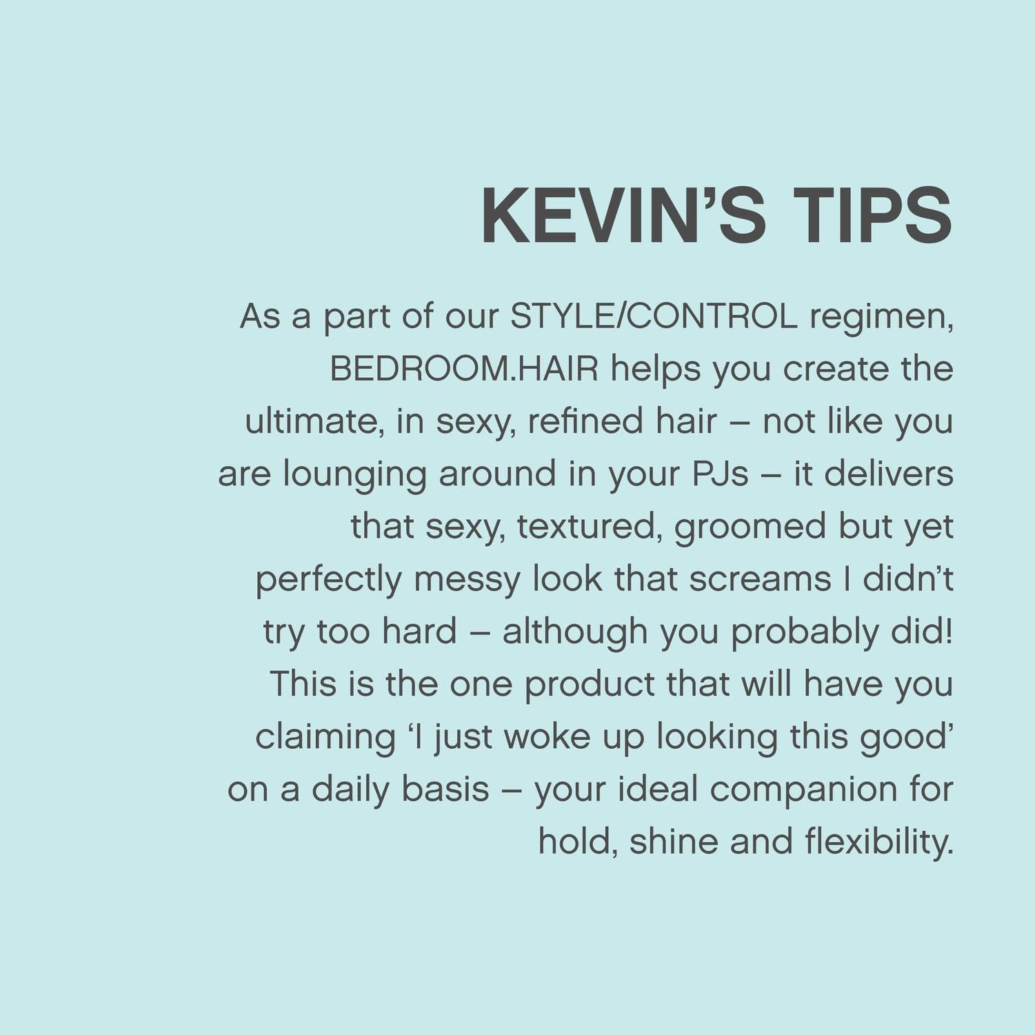 KEVIN.MURPHY BEDROOM.HAIR vegetable-glycerin supports hydration and soft feel