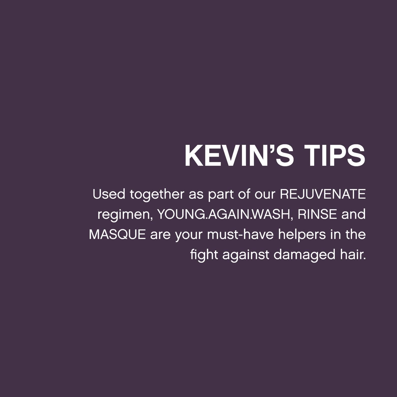 Kevin Murphy Young.Again.Masque smooth-hair result suggests softer, more manageable strands.