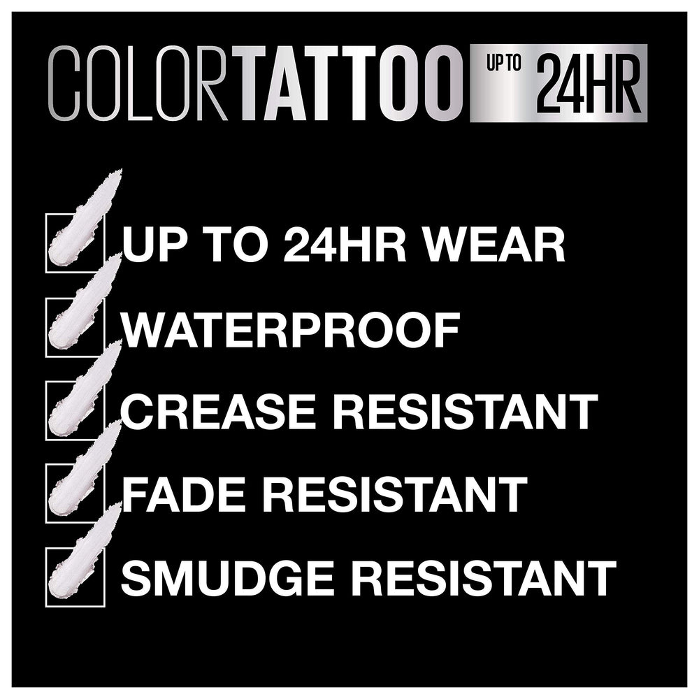 Maybelline Color Tattoo matte/metallic shimmer finishes offer versatile eye looks.