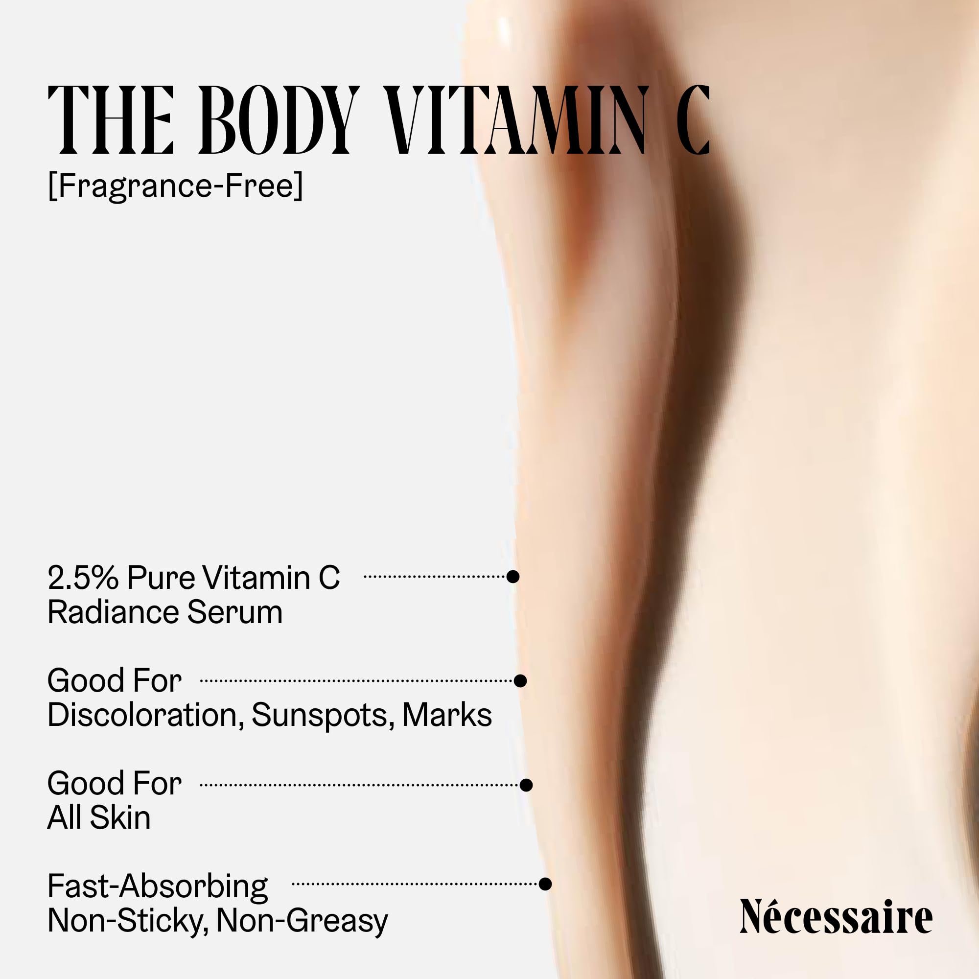 Nécessaire The Body Vitamin C Serum application area ready for targeted skin brightening.
