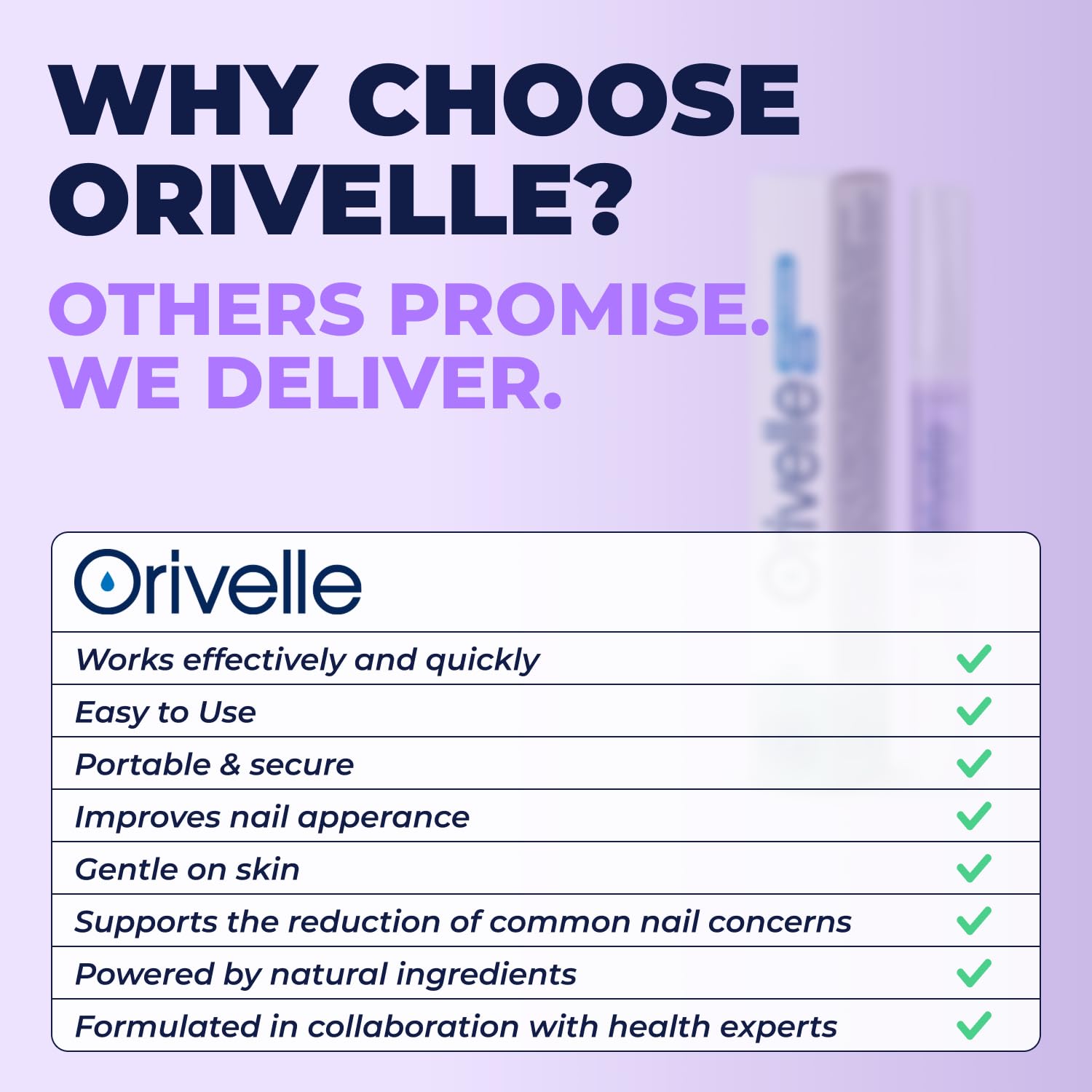 Orivelle Nail Fungus Pen gentle daily-use formula fits into your grooming routine.