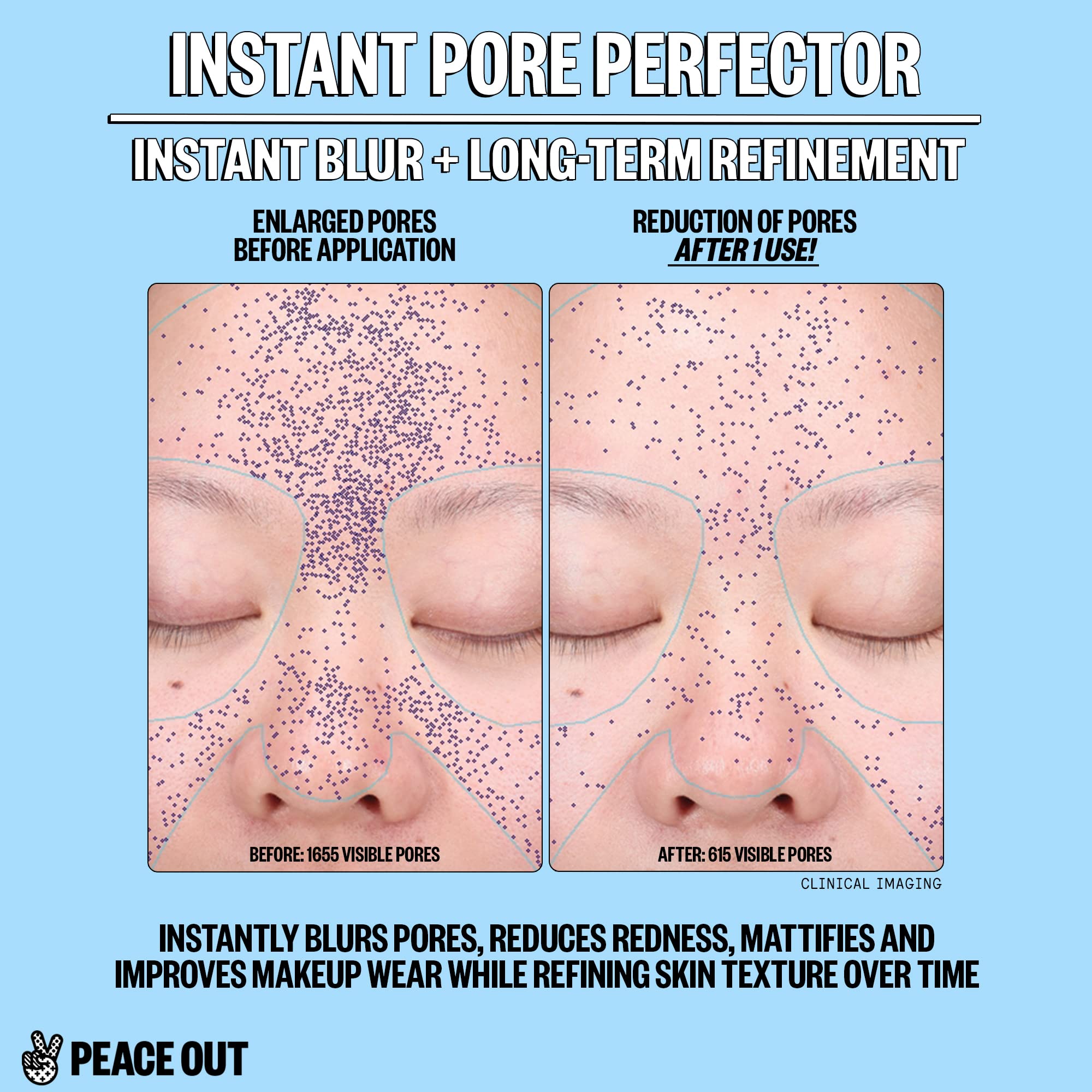 PEACE OUT Instant Pore Perfector matte-finish produces a shine-free, makeup-ready canvas