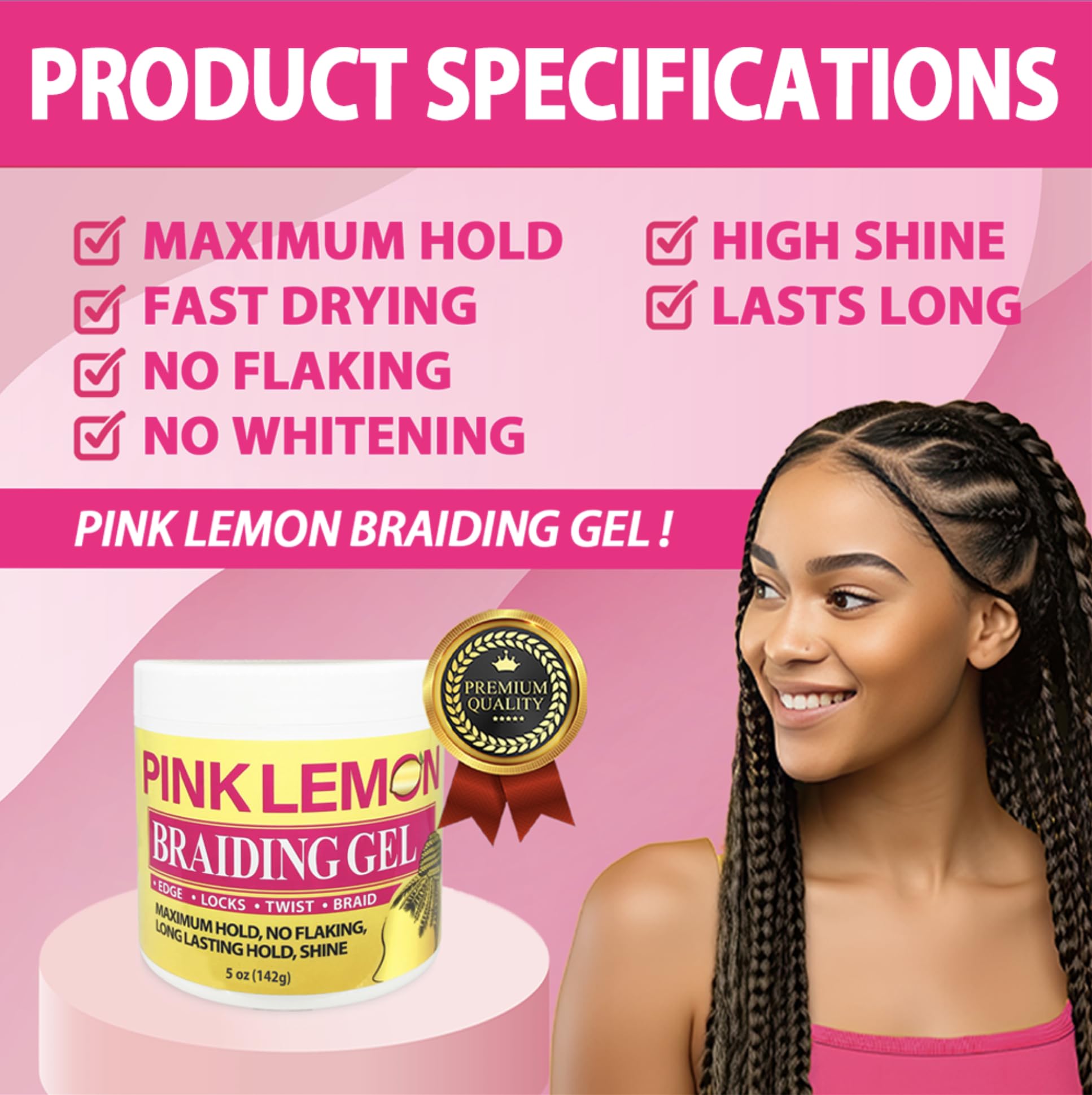 PINK LEMON Braiding Gel provides maximum hold for styled braids.
