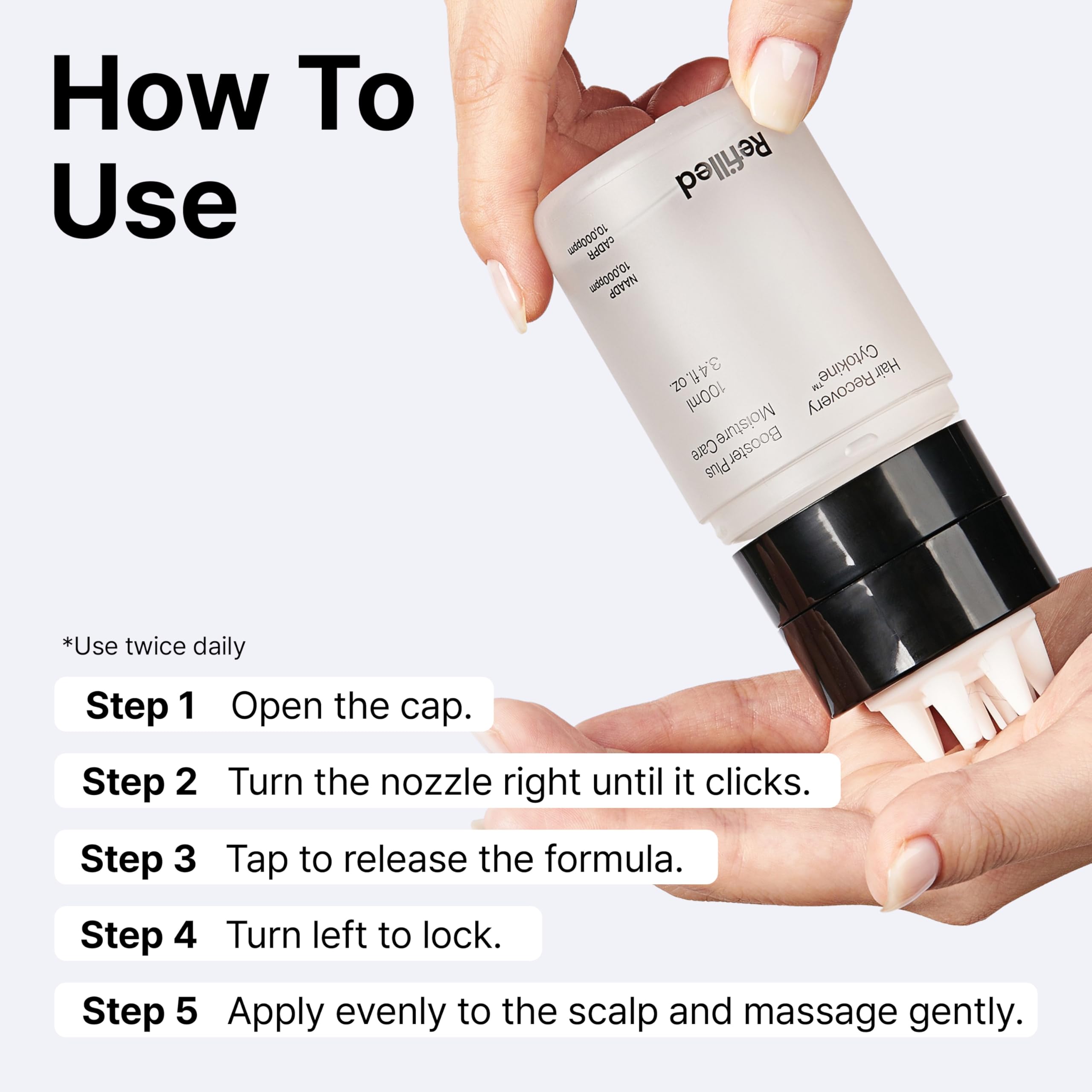 Refilled Booster Plus Moisture massage action supports relaxing scalp care.