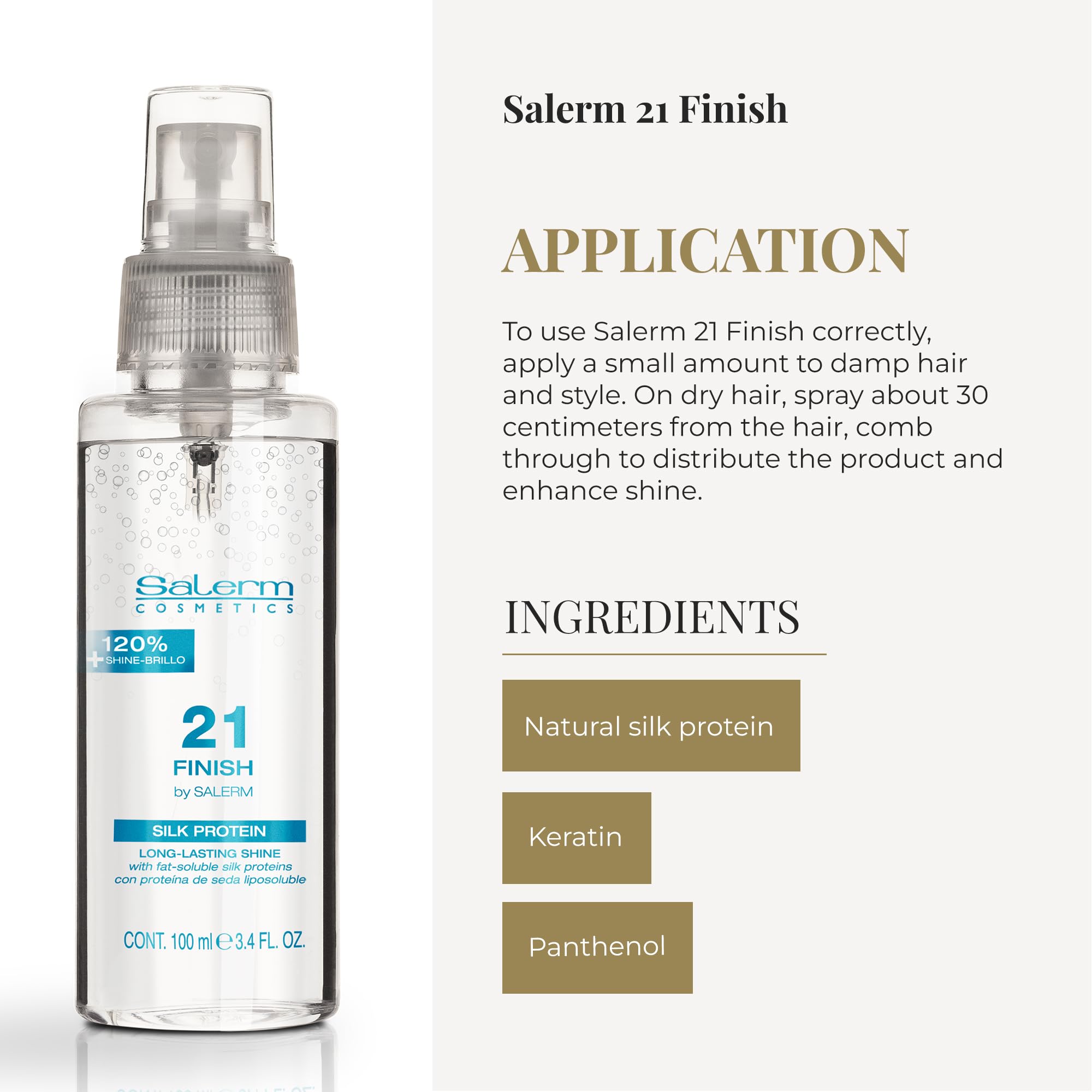 SALERM 21 Finish liposomed panthenol provides extraordinary shine.