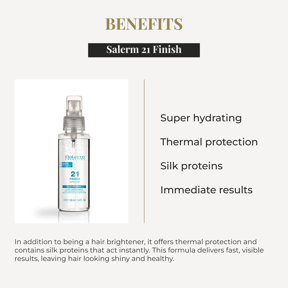 SALERM 21 Finish silk proteins and keratin add body and strength.