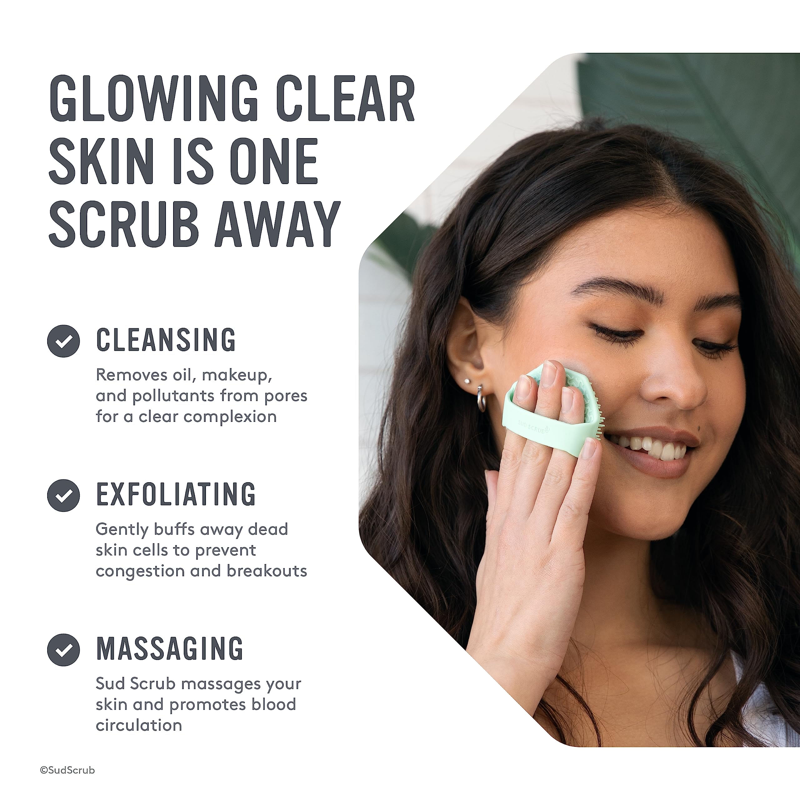 Sud Scrub soft exfoliating bristles gently remove oil for sensitive skin.