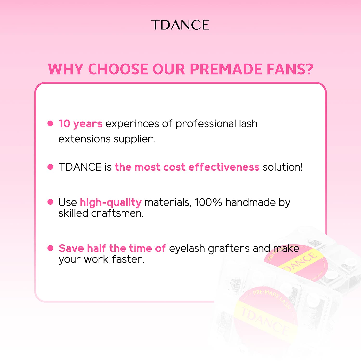 TDANCE packaged-premade-fans ready-to-use for fast application.