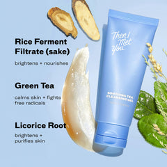 Then I Met You Soothing Tea Cleansing Gel fermented rice-water feature supports moisture and radiance.