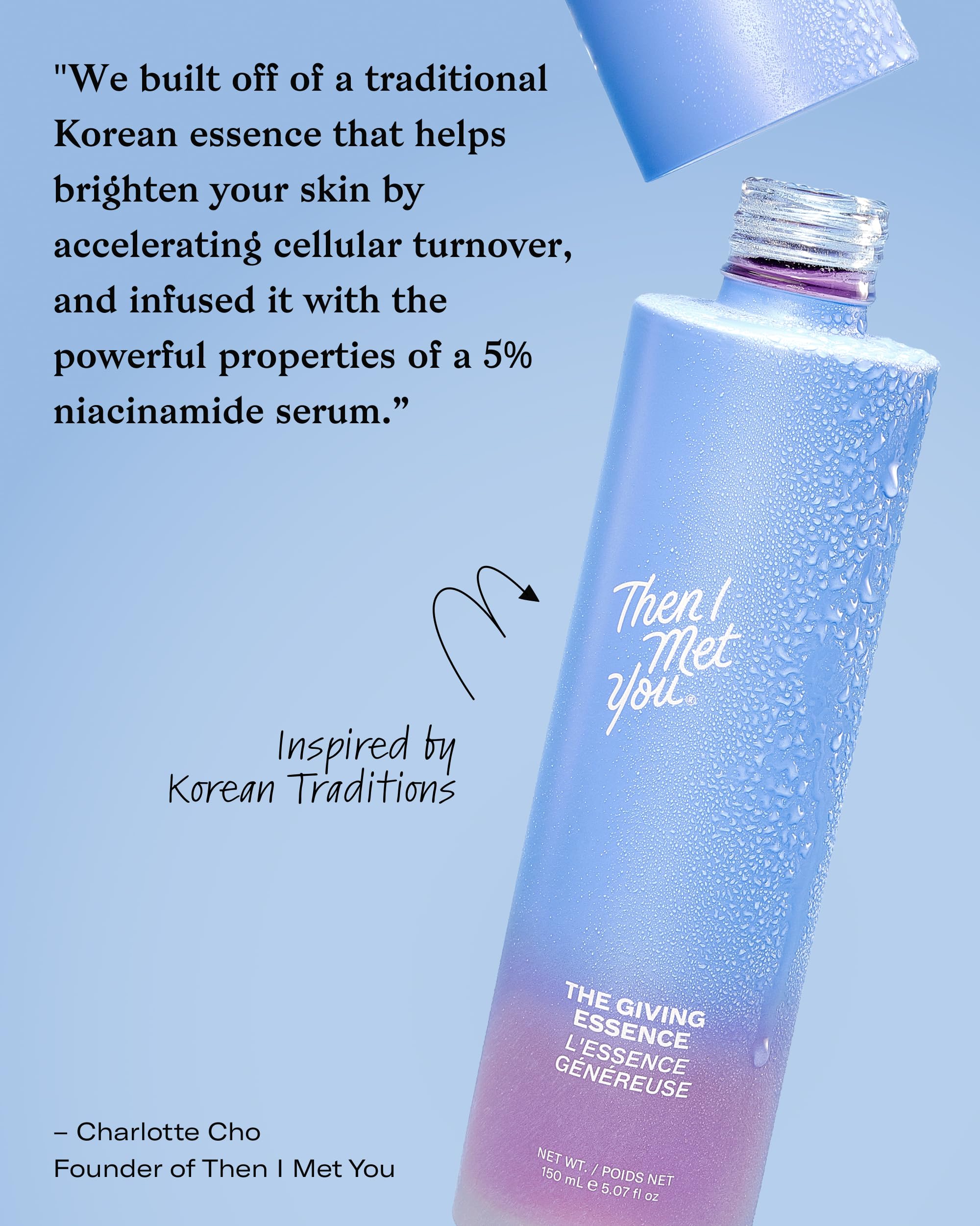 Then I Met You The Giving Essence fits into daily routine after cleansing for hydration.