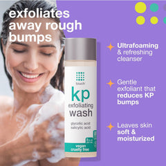 TOUCH KP body wash foamy lather ready to cleanse KP-prone skin.