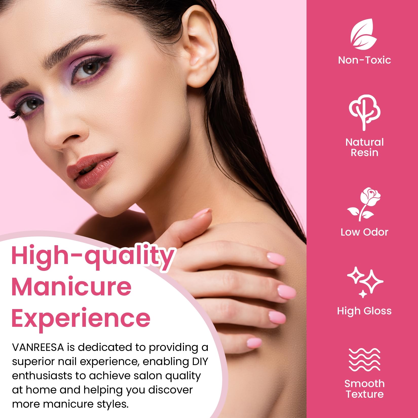 VANREESA base coat and glossy top coat deliver durable shine and smooth finish.