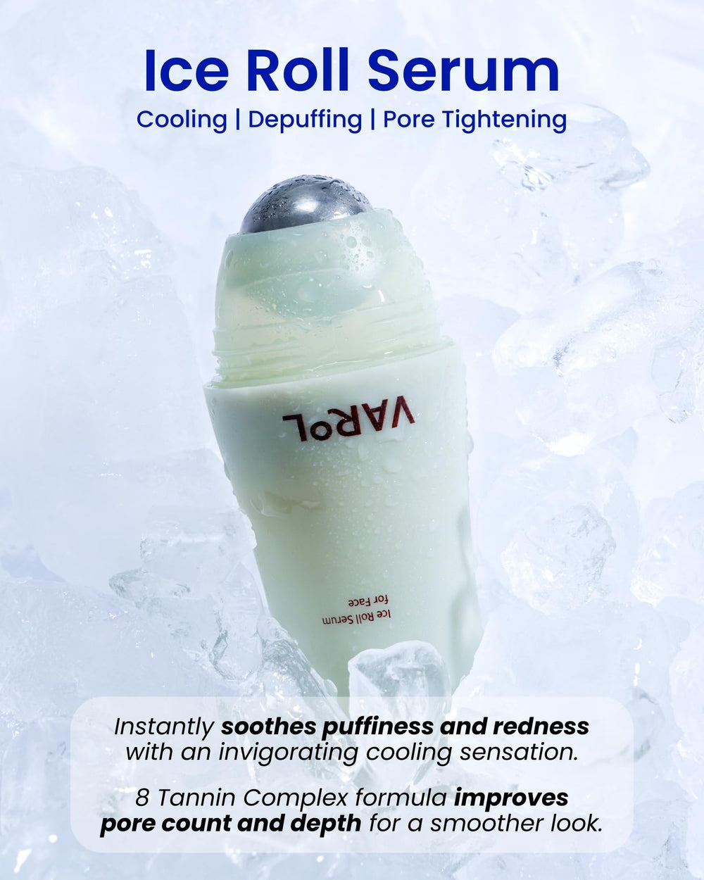 VAROL Ice Roll Serum mint-cooling texture gliding across skin for refreshing feel.