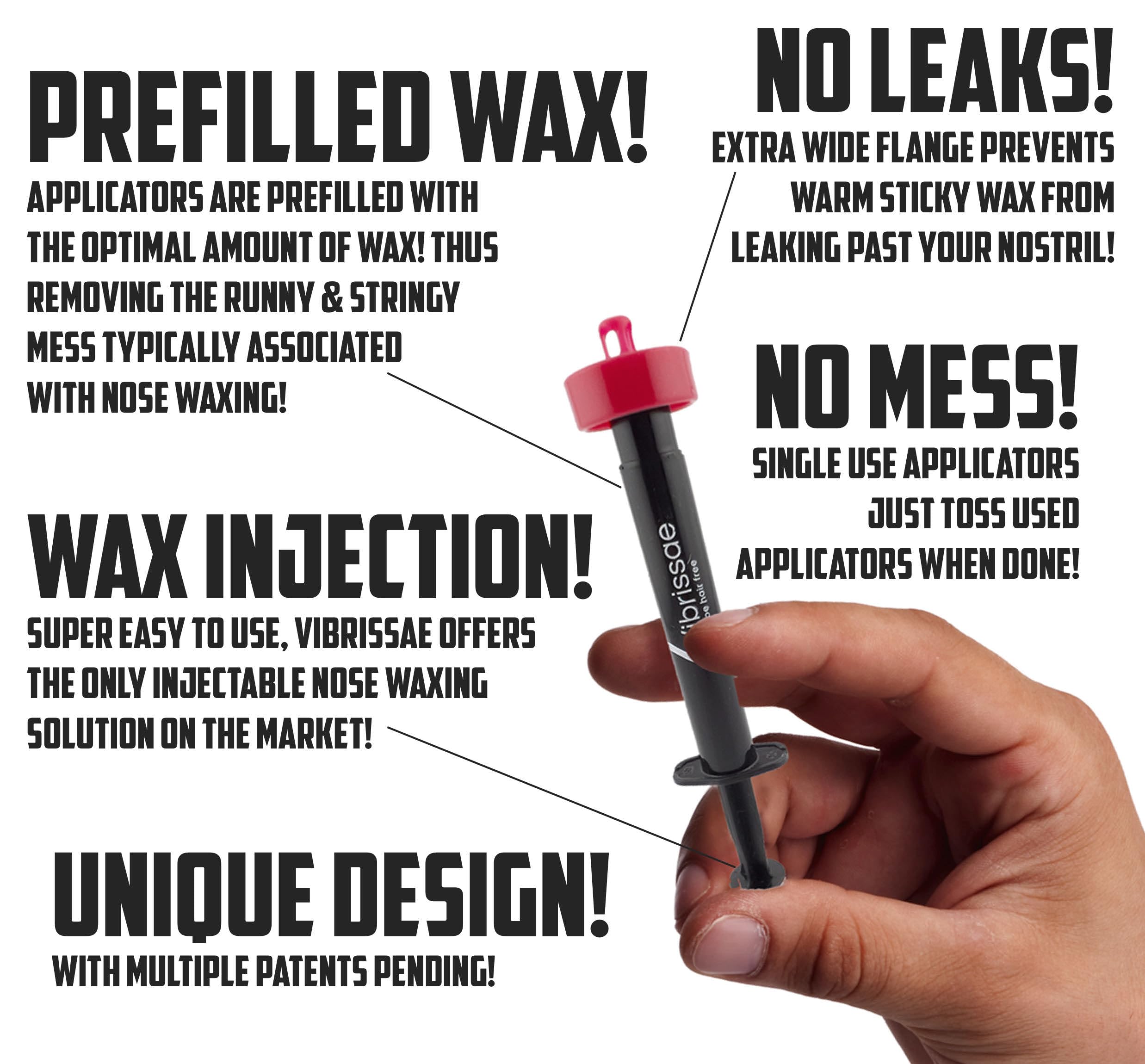 Vibrissae leak-proof design prevents wax from reaching facial hair during use
