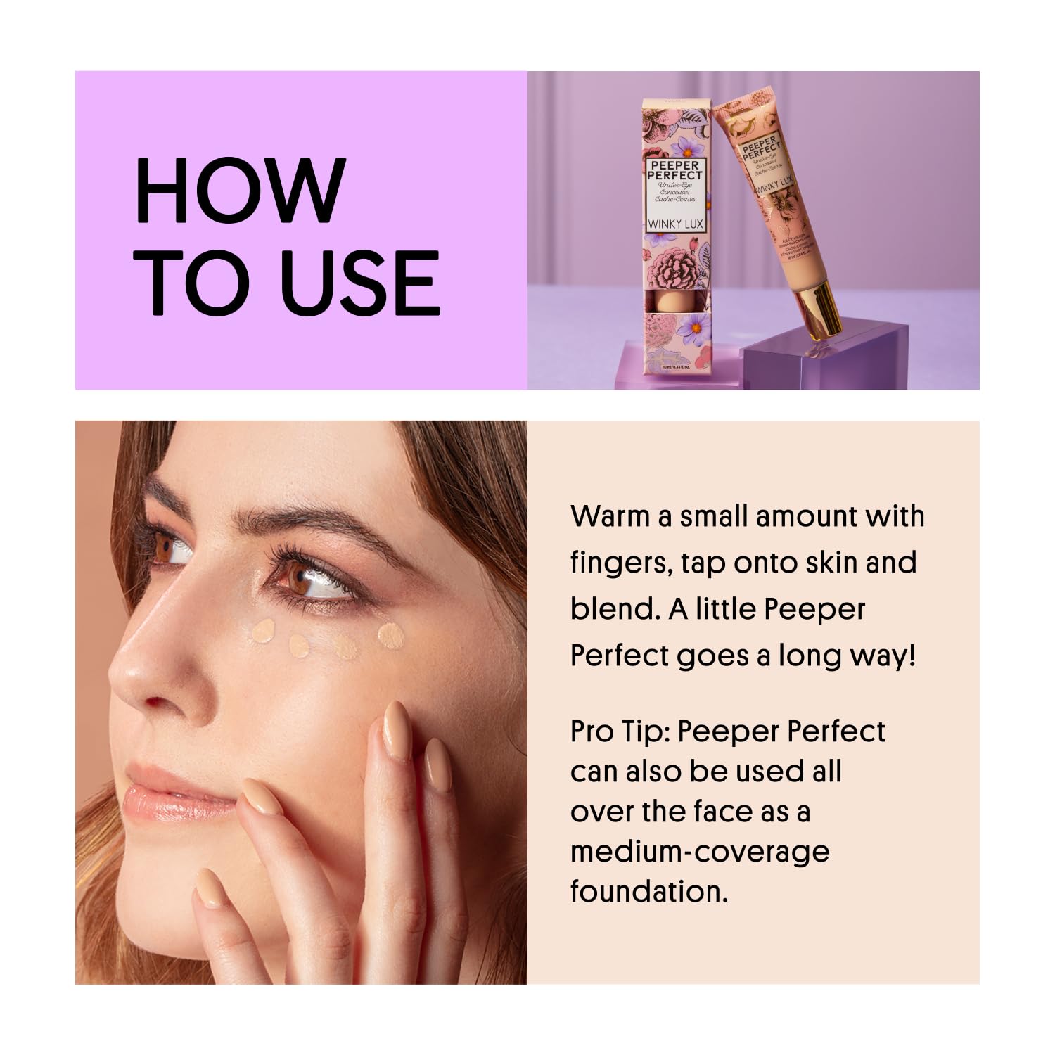 Winky Lux Peeper Perfect full-coverage formula creates photoready finish.